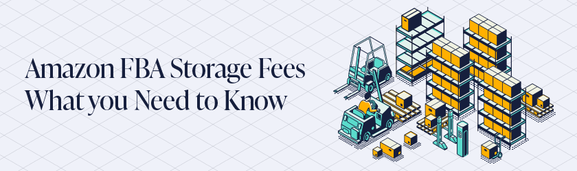 Stylized main image of the blog titled "Amazon FBA Storage Fees, what you need to know." The image includes photos of boxes on shelves, and people driving forklifts emulating an Amazon warehouse.